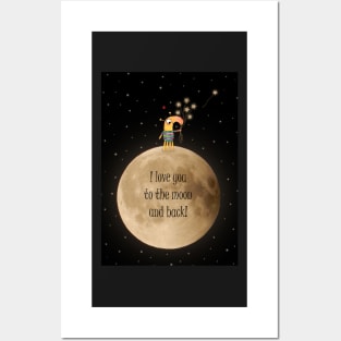 I love you to the moon and back Posters and Art